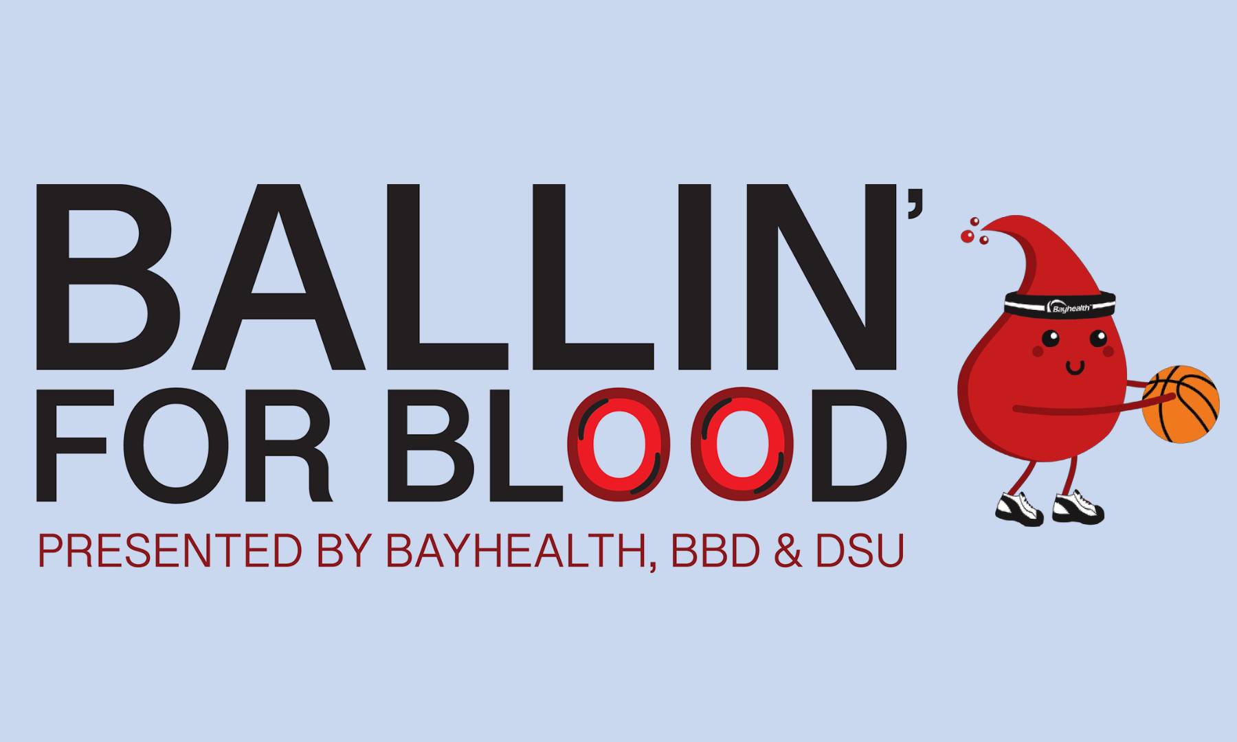 Graphic image of blood droplet with basketball representing Ballin' For Blood initiative presented by Bayhealth, BBD and DSU